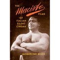 The Maciste Films of Italian Silent Cinema