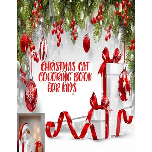 Christmas Cat Coloring Book For Kids: cute and adorable Christmas cat for fun and relaxation