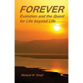 Forever: Evolution and the Quest for Life beyond Life: as above