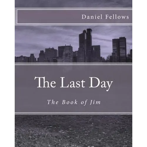 The Last Day: The Book of Jim