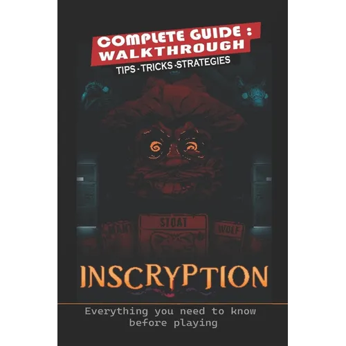 Inscryption Complete Guide: Tips, Tricks, Strategies- everything you need to know before playing