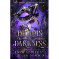 Blooms of Darkness (The Broken Prophecy Book 1)