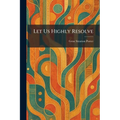 Let Us Highly Resolve