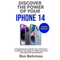 Discover the Power of your iPhone 14: A Comprehensive Guide for Users of All Levels- Simplifying Technology for a Better Experience with Large Print a