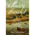 Muddy Ground: Native Peoples, Chicago's Portage, and the Transformation of a Continent