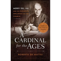 A Cardinal for the Ages: Merry del Val and His Enduring Influence on the Church