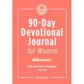 90-Day Devotional Journal for Women: Daily Reflections to Strengthen Your Faith