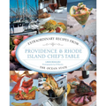 Providence & Rhode Island Chef's Table: Extraordinary Recipes from the Ocean State