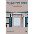 The European Byron: Mobility, Cosmopolitanism, and Chameleon Poetry