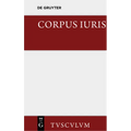 Corpus Iuris: Eine Auswahl Der Rechtsgrundsätze Der Antike