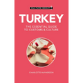 Turkey - Culture Smart!: The Essential Guide to Customs & Culture