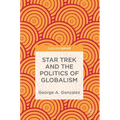 Star Trek and the Politics of Globalism