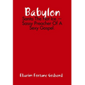 Babylon: Santa The Hot Ice - Sassy Preacher Of A Sexy Gospel.
