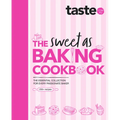 The Sweet as Baking Cookbook: The Essential Collection for Every Passionate Baker from the Experts at Australia's Favourite Food Website, Including Ca