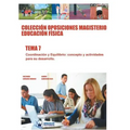 Colección Oposiciones Magisterio Educación Física. Tema 7: Coordinación y equilibrio. Concepto y actividades para su desarrollo