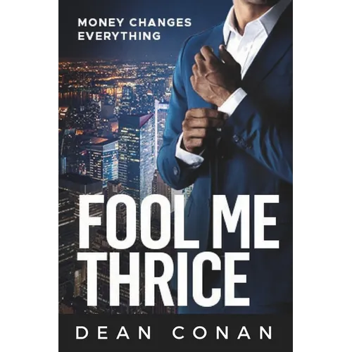 Fool Me Thrice: Money Changes Everything