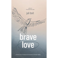 Brave Love: A Nurse's Story of Courage and Compassion in a Kenyan Hospice