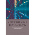 After the Arab Revolutions: Decentring Democratic Transition Theory