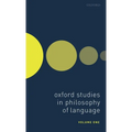 Oxford Studies in Philosophy of Language Volume 1