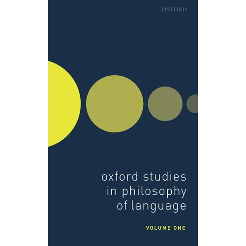 Oxford Studies in Philosophy of Language Volume 1