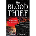 The Blood Thief, Vol. 1: The Short Happy Life of Alex Rose