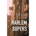 Harlem Supers: The Social Life of a Community in Transition