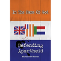 In The Name Of God: Defending Apartheid