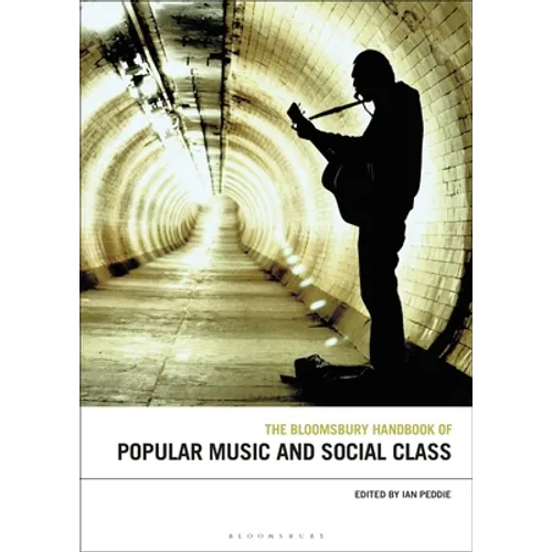 The Bloomsbury Handbook of Popular Music and Social Class