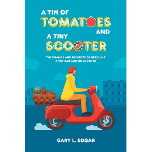 A Tin of Tomatoes and a Tiny Scooter: The Dramas and Delights of Rescuing a Vintage Motor Scooter