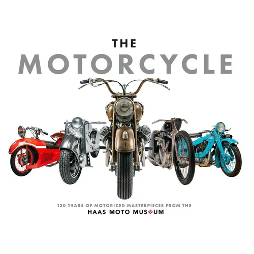 The Motorcycle: The Definitive Collection of the Haas Moto Museum