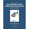 USS Albacore (Ss-218): Complete War Patrol Reports