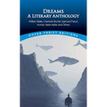 Dreams: A Literary Anthology: William Blake, Charlotte Bronte, Sigmund Freud, Homer, Helen Keller and Others