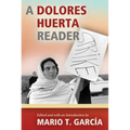 A Dolores Huerta Reader