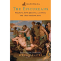 Gateway to the Epicureans: Epicurus, Lucretius, and Their Modern Heirs