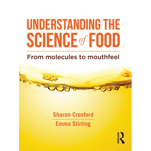 Understanding the Science of Food: From Molecules to Mouthfeel