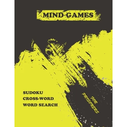 mind games for prisoners: the Big brain teaser activity book ( sudoku - word search - crossword ) for elderly in large format over 250 pages