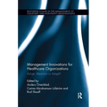 Management Innovations for Healthcare Organizations: Adopt, Abandon or Adapt?