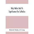 Holy Water And Its Significance For Catholics