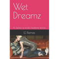 Wet Dreamz: A Series of erotic bedtime stories
