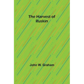The Harvest of Ruskin