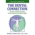 The Dental Connection: The Role of Holistic Dentistry in the Integrative Healing Paradigm