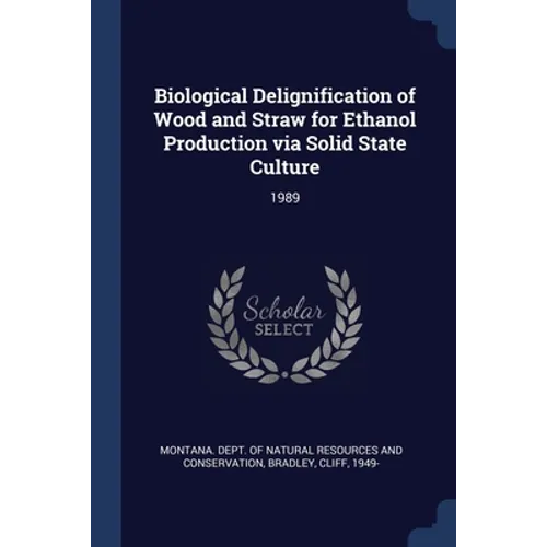 Biological Delignification of Wood and Straw for Ethanol Production via Solid State Culture: 1989