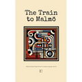 The Train to Malmö: Bilingual Swedish-English Stories for Swedish Language Learners