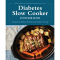 Diabetes Slow Cooker Cookbook: Recipes for Balanced Meals and Healthy Living