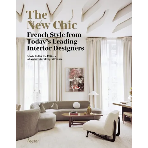 The New Chic: French Style from Today's Leading Interior Designers