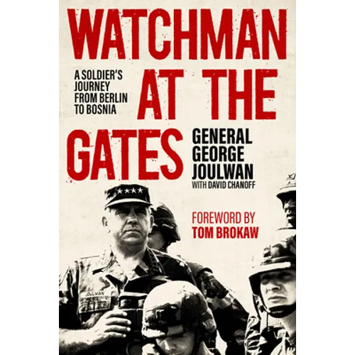 Watchman at the Gates: A Soldier's Journey from Berlin to Bosnia