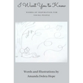 I Want You to Know: Words of Inspiration for Young People (Gift Book For Christmas, Birthday, or Anytime-Perfect for Teens or Young Adults)
