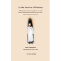 At the Service of Destiny: A Biography of the Living Moroccan Sufi Master Shaykh Mohamed Faouzi al-Karkari