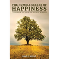 The Humble Seeker of Happiness: Lessons in Joy from the Book of Mormon
