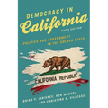 Democracy in California: Politics and Government in the Golden State
